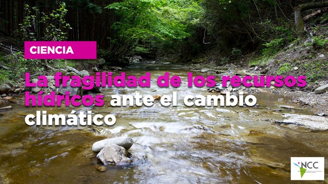 La fragilidad de los recursos hídricos ante el cambio climático