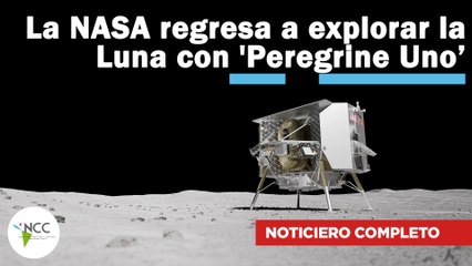 La NASA regresa a explorar la Luna con 'Peregrine Uno’ | 626 | 05 al 11 de febrero de 2024