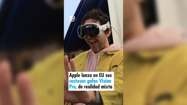 Apple lanza en EU sus costosas gafas Vision Pro, de realidad mixta