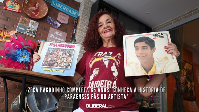 Zeca Pagodinho completa 65 anos: Conheça a história de paraenses fãs do artista*