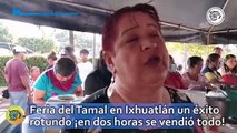 Feria del Tamal en Ixhuatlán del Sureste un éxito rotundo ¡en dos horas se vendió todo!
