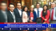 Por supuesto recorte de sueldos: archivan denuncia contra congresista Magaly Ruiz Rodríguez