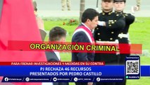 PJ rechazó cerca de 50 Recursos de Pedro Castillo para anular casos por golpe de Estado y corrupción