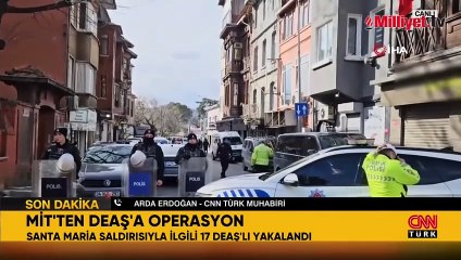 İstanbul'daki kilise saldırı sonrası 17 DEAŞ'lı terörist yakalandı