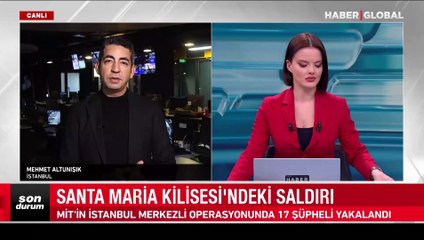 MİT'ten operasyon: Santa Maria Kilisesi saldırısı bağlantılı 17 DEAŞ'lı yakalandı