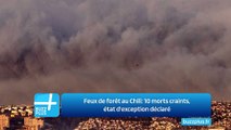 Feux de forêt au Chili: 10 morts craints, état d'exception déclaré