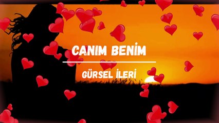 Gürsel İleri - Canım Benim