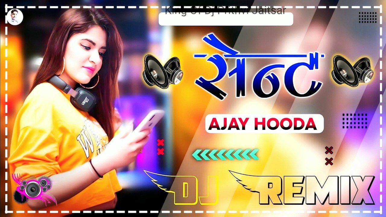 Sent Ajay Hood Hit Dj Remix Song || Mix By Dj Prithvi Jaitsar