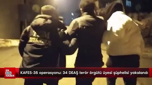 KAFES-35 operasyonu: 34 DEAŞ terör örgütü üyesi şüphelisi yakalandı