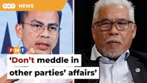 Stay out of our allies’ affairs, Fahmi tells Hassan
