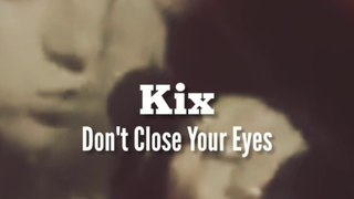 KIX - Don't Close Your Eyes