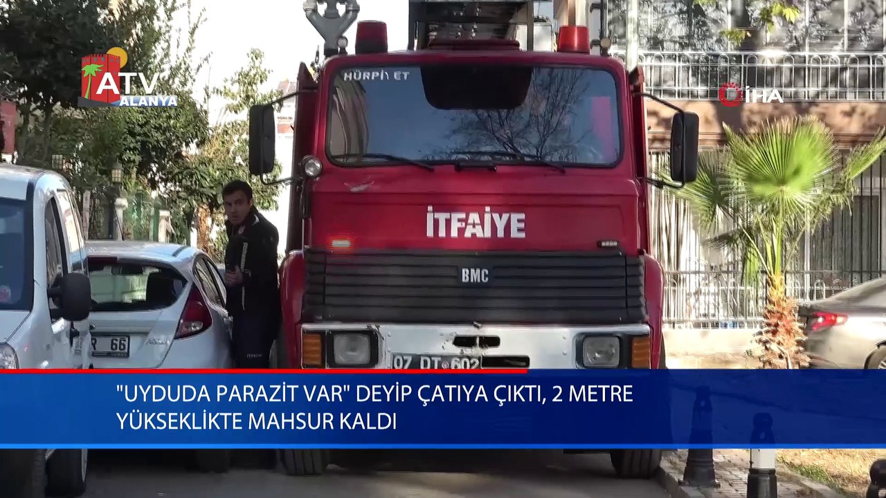 "Uyduda parazit var" deyip çatıya çıktı, 2 metre yükseklikte mahsur kaldı
