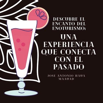 Jose Antonio Haua Maauad- Donde la cultura del vino se fusiona (parte 2)