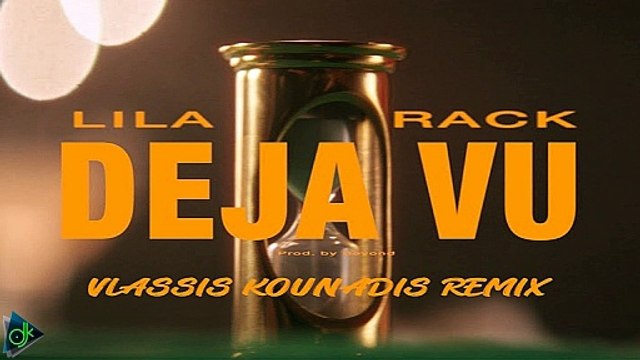 Lila & Rack - Deja Vu (Vlassis Kounadis Remix)