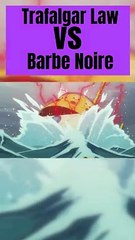 Trafalgar Law VS Barbe Noire One Piece EggHead Anime !