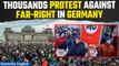 Germany: 200,000 people protest across Germany against far-right AfD party | Oneindia News