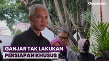 Jelang Debat Kelima, Ganjar Pranowo Sebut tak Lakukan Persiapan Khusus