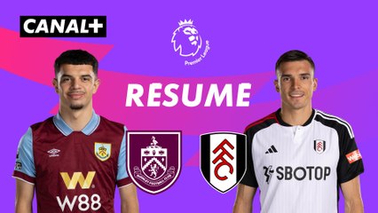 Le résumé de Burnley / Fulham - Premier League 2023-24 (J23)