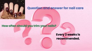 Nail care Questions & Answers