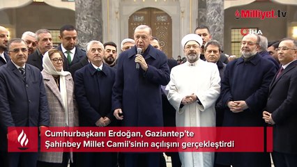 Türkiye'nin 2. büyük camiisi Cumhurbaşkanı Erdoğan tarafından Gaziantep'te açtı
