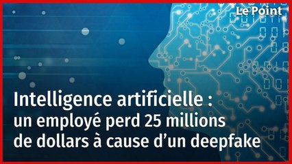 Intelligence artificielle : un employé perd 25 millions de dollars à cause d’un deepfake