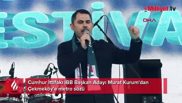 Cumhur İttifakı İBB Başkan Adayı Murat Kurum'dan Çekmeköy'e metro sözü