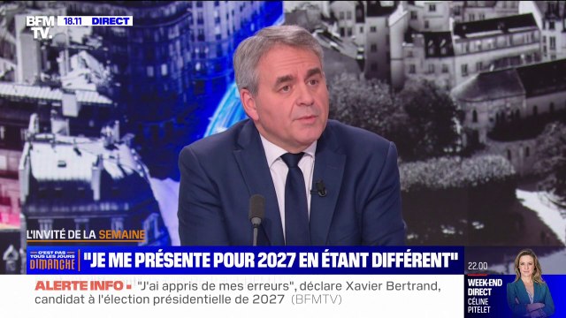 Xavier Bertrand: C'est clairement mon intention d'être candidat à la prochaine élection présidentielle