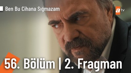 Ben Bu Cihana Sığmazam 56. Bölüm 2. Fragman | "Ateş olsan kendin kadar yer yakarsın"