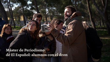 La clase de vuelo de dron es parte del módulo 3 del Máster de Periodismo de EL ESPAÑOL - UCJC
