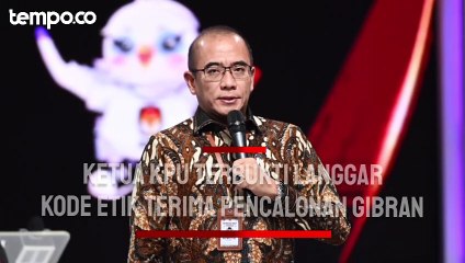 Ketua KPU Terbukti Langgar Kode Etik karena Terima Pencalonan Gibran