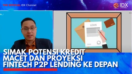 Simak Potensi Kredit Macet dan Proyeksi Fintech P2P Lending ke Depan