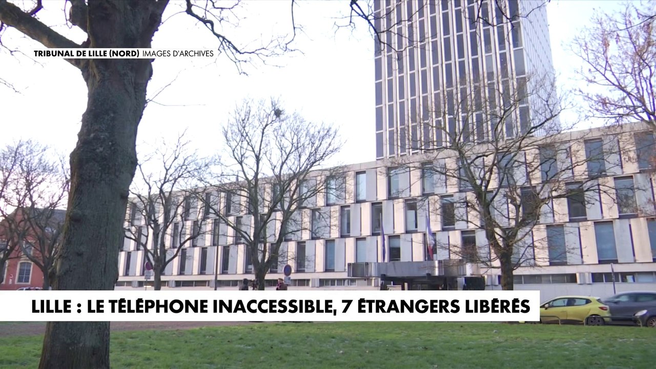 Lille : le téléphone inaccessible, sept étrangers libérés