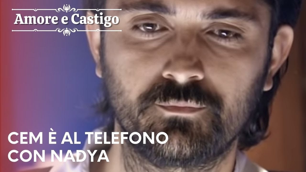 Cem è al telefono con Nadya | Amore e Castigo - Episodio 16