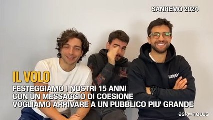 Sanremo, Il Volo: Festeggiamo i 15 anni con un messaggio di coesione