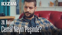 Cemal neyin peşinde? - Kızım 20. Bölüm