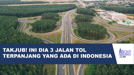 PERNAH LEWAT SINI? INI 3 JALAN TOL TERPANJANG DI INDONESIA