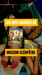 Les références cachées dans Mission Cléopâtre 
