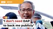 No need to publicly support me, Pua tells DAP