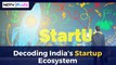 Decoding India's Startup Ecosystem | NDTV Profit