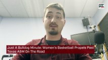 Just A Bulldog Minute: Women's Basketball Propels Past Texas A&M On The Road