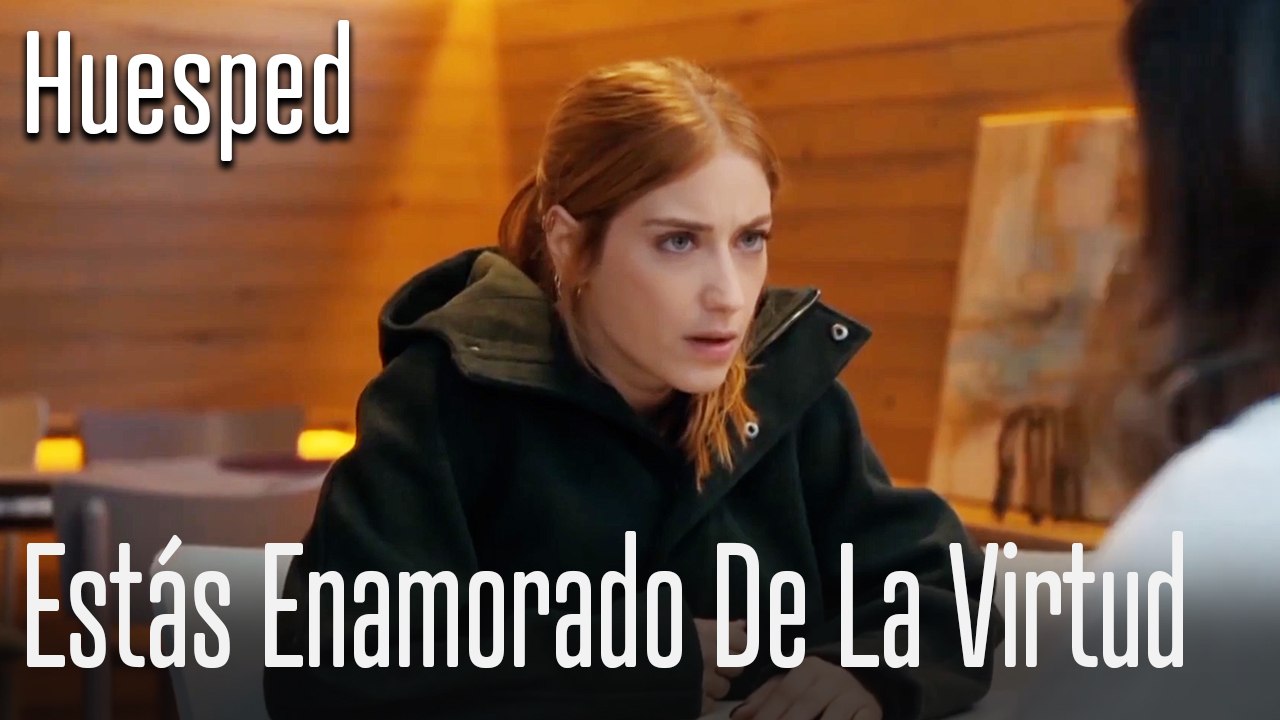 Estás enamorado de la virtud - Huesped