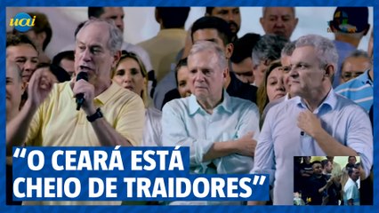 Ciro fala que Ceará está cheio de traidores