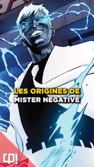 Les ORIGINES de MISTER NEGATIVE dans les comics !