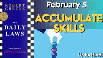Accumulate Skills - Daily Lessons from 'Daily Laws' by Robert Greene - February 5 (Urdu_Hindi)