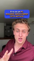 Si tu as un PC, regarde absolument cette astuce 