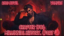 Millennial history. (Part 4) Ch.1706-1710 (Vampire)