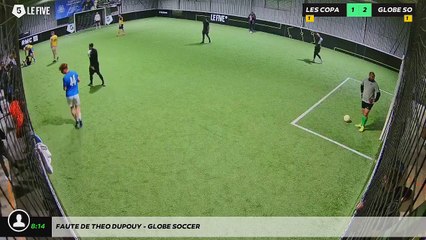 Faute de Theo Dupouy - GLOBE SOCCER