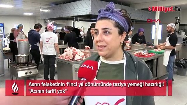 Asrın felaketinin 1'inci yıl dönümünde taziye yemeği hazırlığı! 'Acının tarifi yok'