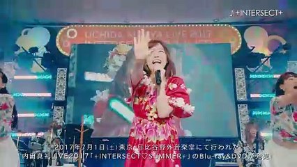 UCHIDA MAAYA LIVE 2017 +INTERSECT♡SUMMER+ | movie | 2017 | Official Trailer