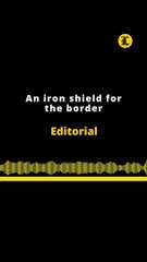 Editorial en inglés | An iron shield for the border